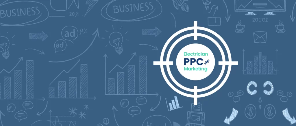 Electrician PPC Marketing Ideas To Grow Your Business