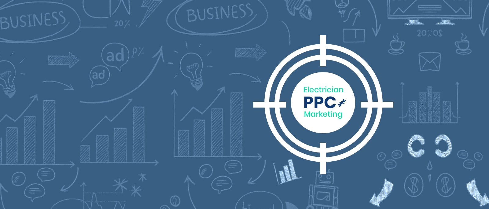 Electrician PPC Marketing Ideas To Grow Your Business