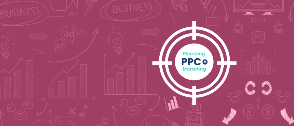 Plumbing PPC Marketing​